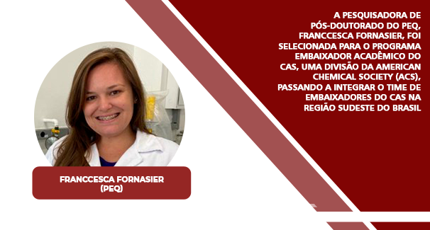 A pesquisadora de Pós-Doutorado do PEQ, Franccesca Fornasier, foi selecionada para o Programa Embaixador Acadêmico do CAS, American Chemical Society (ACS)