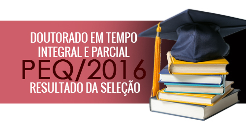 doutorado em tempo Integral e parcial peq 2016 resultado da selecao face